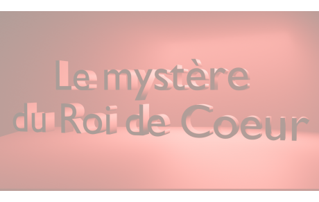 LE MYSTÈRE DU ROI DE COEUR